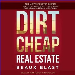 Read$$ 📚 Dirt Cheap Real Estate: The Ultimate 5 Step System for a Broke Beginner to Get Insane ROI