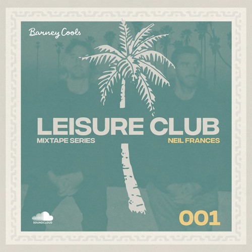 Leisure Club Mixtape 001 • Neil Frances