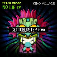 Mitch Dodge - No Lie (Gettoblaster Remix) [KV010]