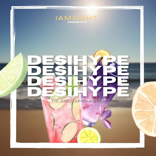 DESIHYPE I #IAMDJHT