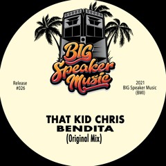 LV Premier - That Kid Chris - Bendita (Original Mix) [Big Speaker Music]