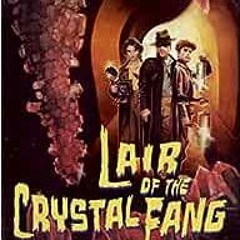 Get PDF Lair of the Crystal Fang: An Arkham Horror Novel by S A Sidor