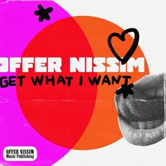 Offer Nissim - Get What I Want