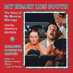 [VIEW] EPUB 📬 My Heart Lies South: The Story of my Mexican Marriage: Young People's