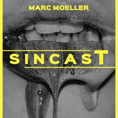 SINCAST 006 - MARC MOELLER