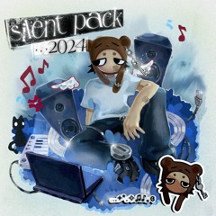silent pack ♪ #2024