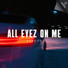 Asadov - All Eyez on Me [Diamonds Recordings]