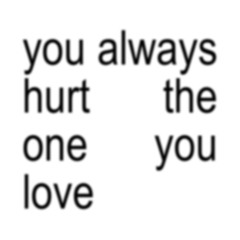 You Always Hurt The One You Love (demo)