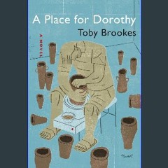 [PDF READ ONLINE] 📖 A Place for Dorothy: A Novel Read online