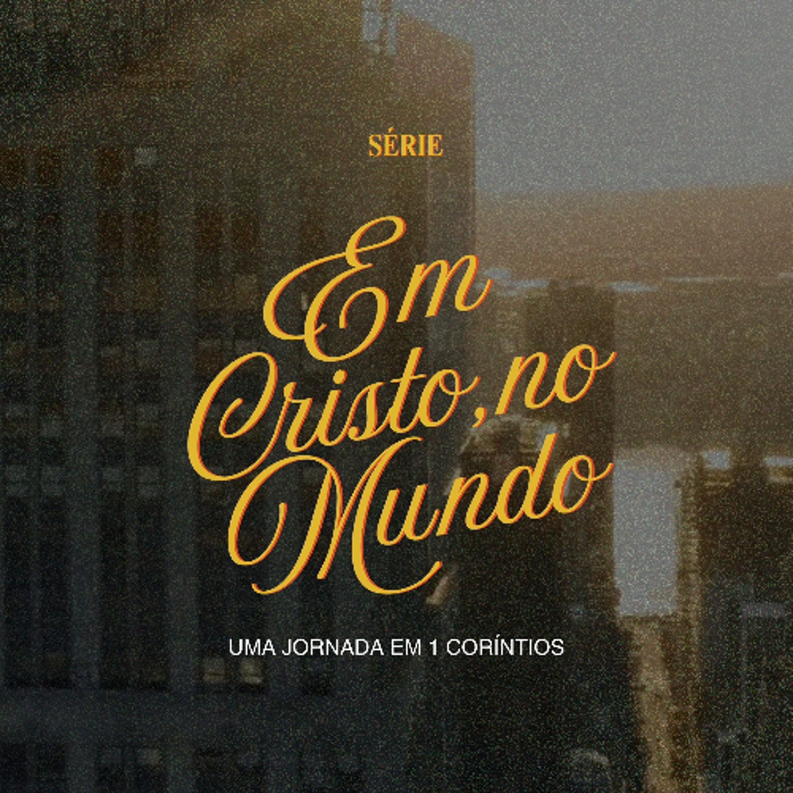 No Mundo, Não Mundano - Leandro Vieira (1 Coríntios 1.1-3 - Série: Em Cristo, no Mundo)