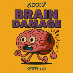 ASOW - Brain Damage [Rawpheus Records]
