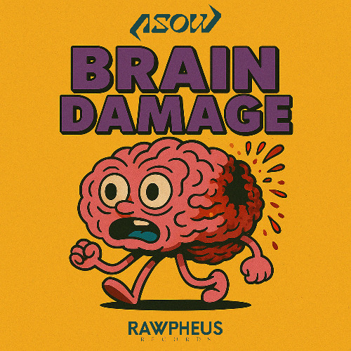 ASOW - Brain Damage [Rawpheus Records]