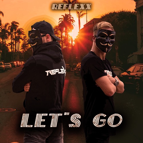RefleXx - LET'S GO