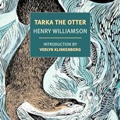 read online Tarka the Otter (New York Review Books Classics) #KINDLE$ By  Henry Williamson (Aut