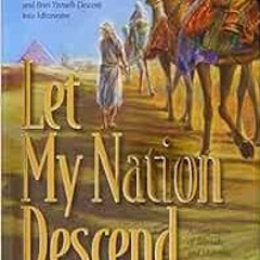 Get EBOOK 📭 Let My Nation Descend: The Story of the Sale of Yosef, His Ascendancy to