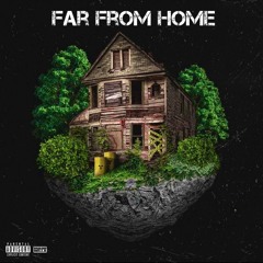 Far From Home (Prod. Lani Leveled)