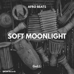 Soft Moonlight (GaLLi Afro Beats Edit)