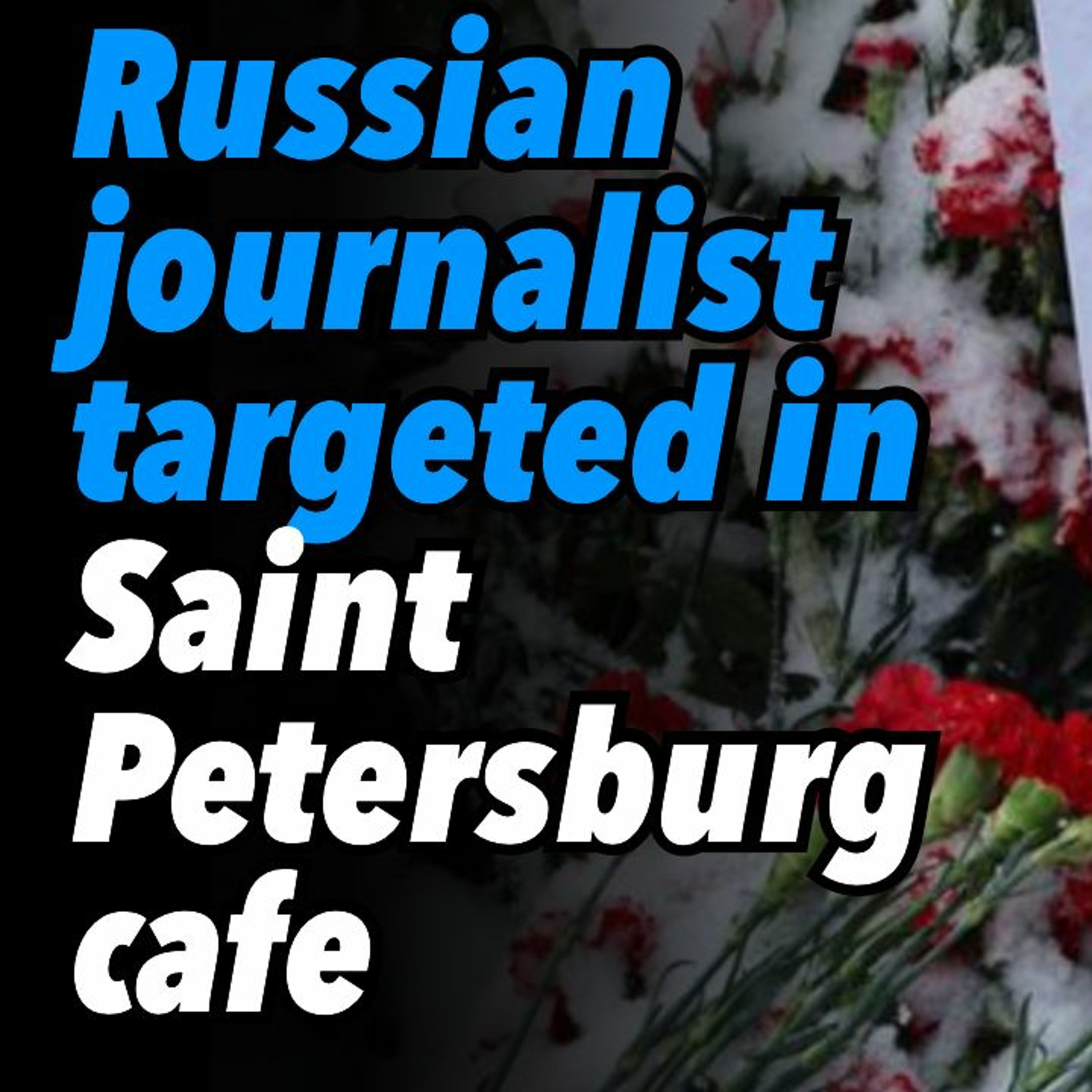 Russian journalist targeted in Saint Petersburg cafe. "Legally we took Bakhmut."