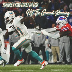 Humble "HIT THE GROUND RUNNING" (feat. King Lokey Da God))