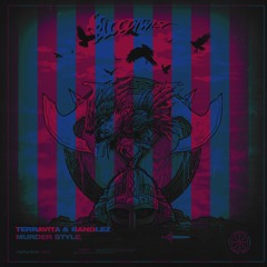 Terravita & Bandlez - Murder Style (BloodTwist Remix)