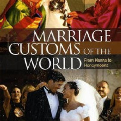 [VIEW] EBOOK 💏 Marriage Customs of the World: From Henna to Honeymoons by  George P.