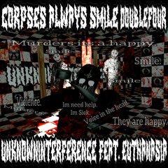 CORPSES_ALWAYS_SMILE (FEAT. EUTHANA$IA) (DOUBLEFOUR & SI3XR PROD.)