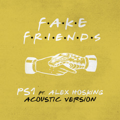 Fake Friends (Acoustic) [feat. Alex Hosking]