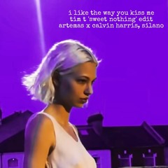 I Like The Way You Kiss Me (Tim T 'Sweet Nothing' Edit) - Artemas x Calvin Harris, Silano