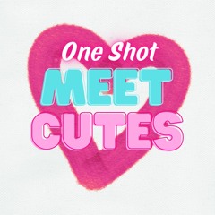 One Shot Meet Cutes