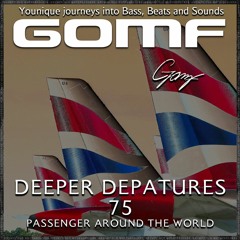 GOMF - Deeper Departures 75 (Passengers Around The World)