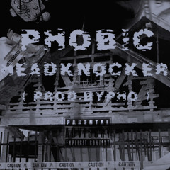 Phobic - HeadKnocker