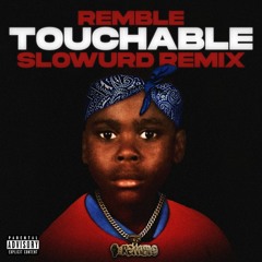 Remble - Touchable (SLOWURD Remix)