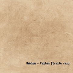 Mahlow - Fallen (Ermite rmx)