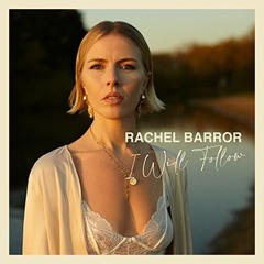 Rachel Barror - I Will Follow