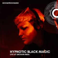Occultech Radio 055 - Hypnotic Black Magic Live at Unchain, India