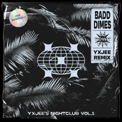 Badddimes - Go Down Low (Yxjee REMIX)