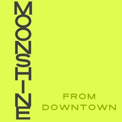 Moonshine - From Downtown (demo)