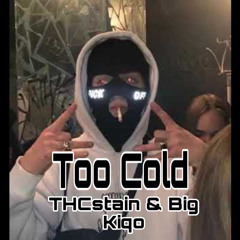 Too Cold ft THCstain