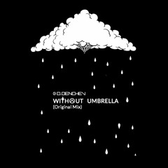 D. Denchev - Without Umbrella (Original Mix)