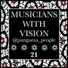 MUSICIANS WITH VISION ON SOUNDCLOUD 21 @pangaeas_people