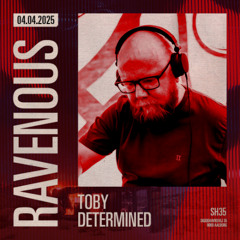 Ravenous Podcast #4: Toby Determined