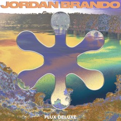Jordan Brando - Flux Deluxe