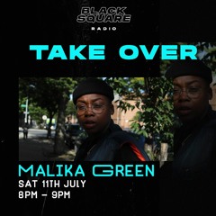 TAKE OVER W/ MALIKA GREEN - Black Square Radio