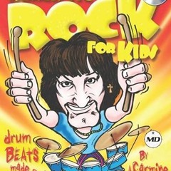 [Read] PDF 📮 Realistic Rock for Kids: My 1st Rock & Roll Drum Method Drum Beats Made