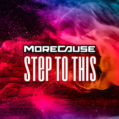 MoreCause-Step To This [Free Download]