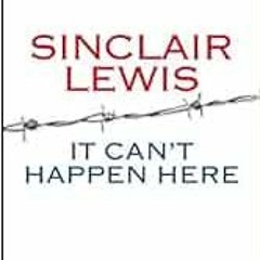 [Get] KINDLE 📂 It Can't Happen Here (Signet Classics) by Sinclair Lewis,Michael Meye