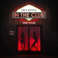 YDG & BIG FLORIDA - IN THE CLUB (VICKY B FLIP) (FREE DL)
