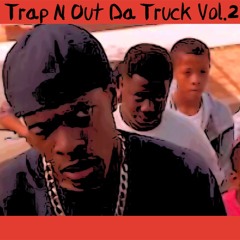Trap N Out Da Truck Vol. 2