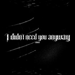 asteria - i didn't need you anyway (elwood) [og pitch]