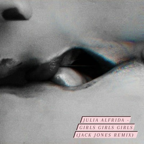 Stream Julia Alfrida - Girls Girls Girls [Jack Jones Remix] by Jack Jones |  Listen online for free on SoundCloud